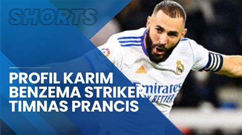 Profil Karim Benzema Predator Ganas Timnas Prancis Untuk Piala Dunia