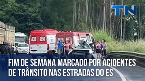 Fim De Semana Violento Marcado Por Acidentes De Tr Nsito Nas Estradas