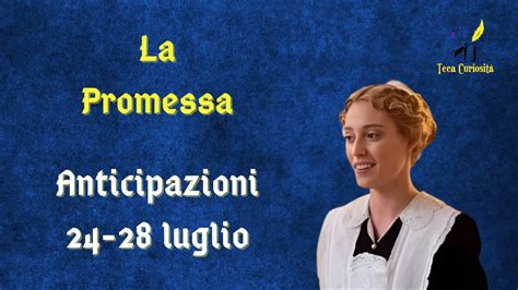 La Promessa Anticipazioni Dal 24 Al 28 Luglio 2023 Eugenia Fornisce