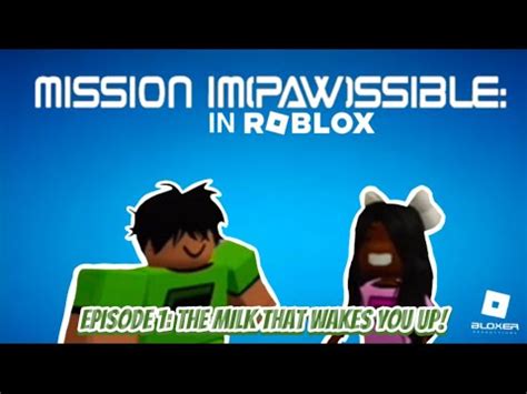 The Milk That Wakes You Up Mission Impawssible In Roblox Ep 1 A