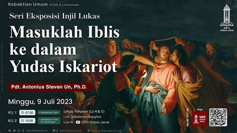 Kebaktian Umum II Masuklah Iblis Ke Dalam Yudas Iskariot 9 Juli