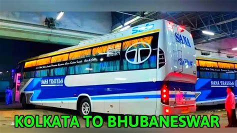 Sana Travels Bus Kolkata To Bhubaneswar Bhubaneswar To Kolkata Sana