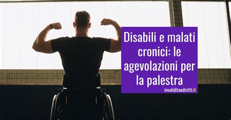 Agevolazioni Per La Palestra Per Disabili E Malati Cronici