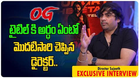 Director Sujeeth Exclusive Interview Pawan Kalyan Og Movie