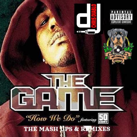 The Game Feat. 50 Cent - How We Do - The Mash Ups & Remixes | Dj Chris ...