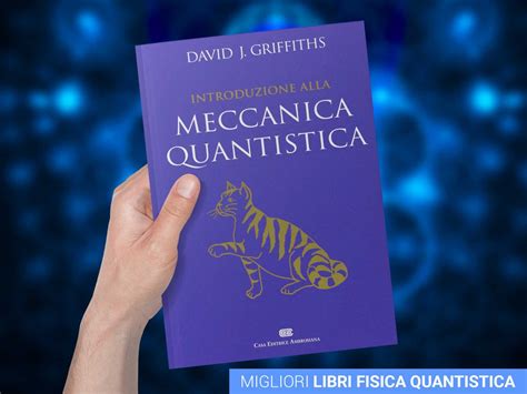 Migliori Libri Fisica Quantistica Meccanica Quantistica Spiegata Semplice