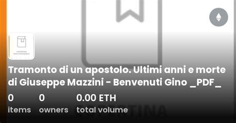 Tramonto Di Un Apostolo Ultimi Anni E Morte Di Giuseppe Mazzini