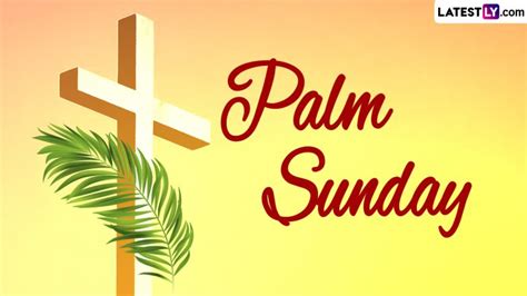 Palm Sunday 2024 Date In Holy Week History And Significance Of The Day