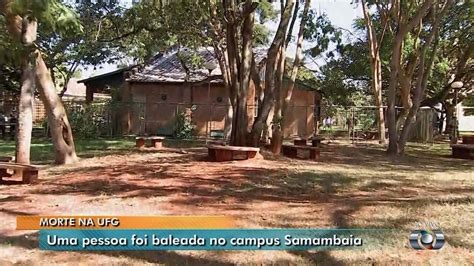 Jovem é Morto A Tiros Dentro Do Campus Samambaia Da Ufg Em Goiânia