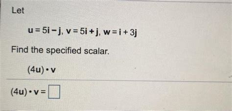 Solved Let U 5i J V 5i J W I 3j Find The Specified Chegg