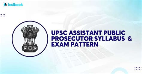 Upsc Assistant Public Prosecutor Syllabus And Exam Pattern 2023