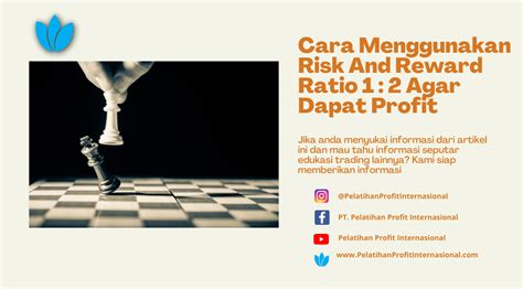 Cara Menggunakan Risk And Reward Ratio 1 2 Agar Dapat Profit