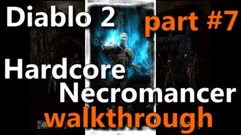 Diablo 2 Hardcore Necromancer Walkthrough Part 7 YouTube