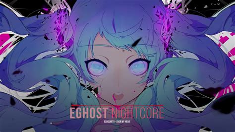 Echosmith Over My Head Nightcore Youtube