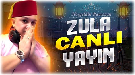 İLK ORUCUMUZU AÇTIK SAHURA KADAR BURDAYIZ ZULA CANLI YAYIN YouTube