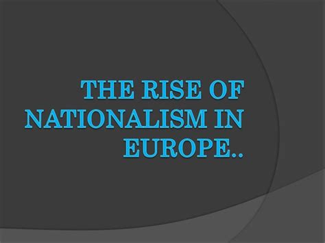 The rise of nationalism in Europe