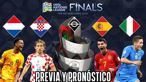 Final Four De La Uefa Nations League 2023 Holanda Vs Croacia EspaÑa Vs