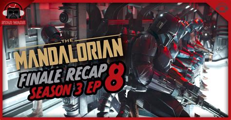 The Mandalorian Season 3 Finale Recap, ‘Chapter 24: The Return’