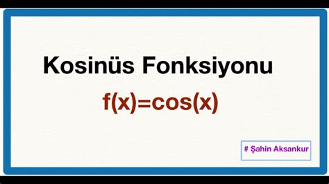 Calculus 1 Fonksiyonlar 21 Ders Kosinüs Fonksiyonu YouTube