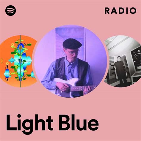 Light Blue Radio - playlist by Spotify | Spotify