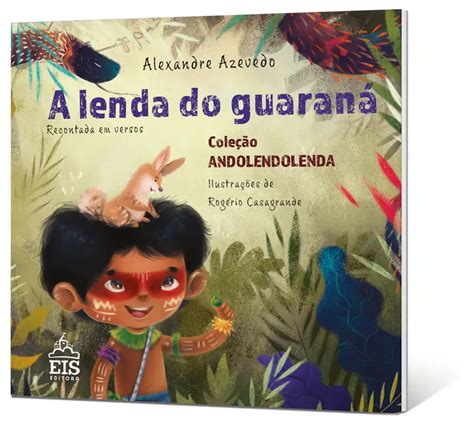 A lenda do guaraná EIS Editora