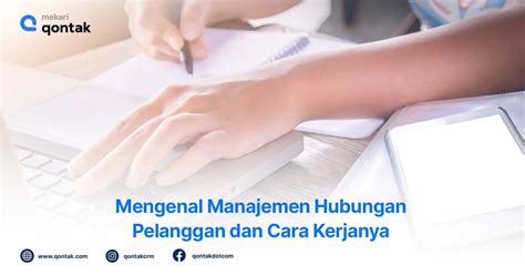 Mengenal Manajemen Hubungan Pelanggan Dan Strateginya