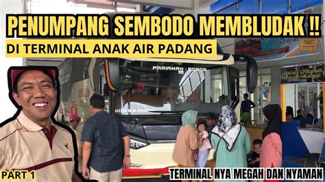 Wawww Penumpang Po Sembdoo Membludak Di Terminal Anak Air Padang