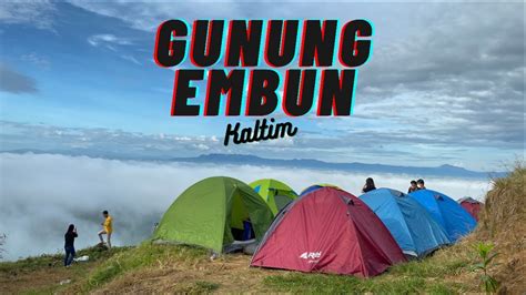 Wisata Gunung Embun Tanah Grogot Berselimut Awan Indah Sekali Youtube