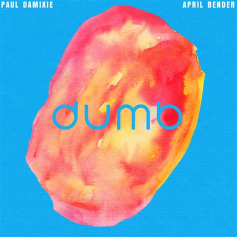 Dumb Single By Paul Damixie Spotify