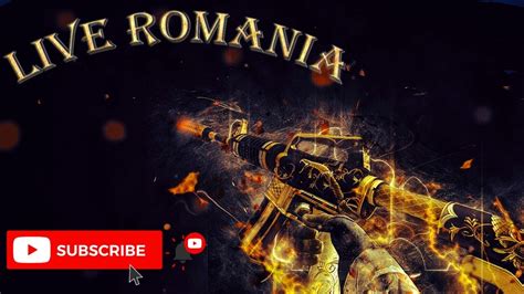 🔴live Romania🔴cs Gojucam Cu Abonatii🔴72🔴 Youtube