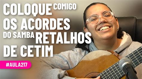 Coloque Comigo Passo A Passo Os Acordes Do Samba Retalhos De Cetim