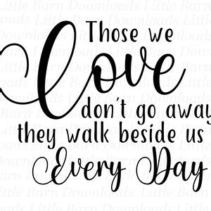 Those We Love Don T Go Away Png Memorial Clipart Memorial Sublimation