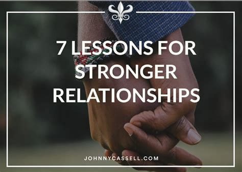 7 Lessons For Stronger Relationships