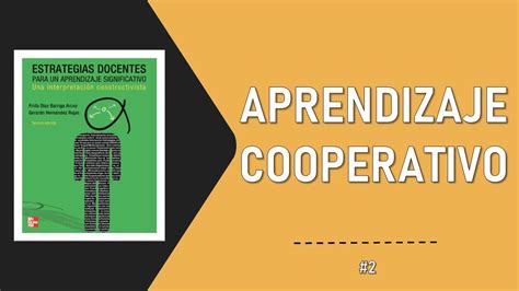 ¿qué Es El Aprendizaje Cooperativo Conceptos Clave Pedagogía Mx