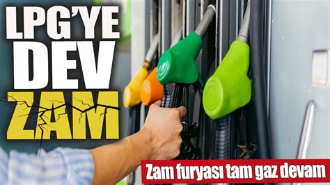 LPG ye dev zam Zam furyası tam gaz devam