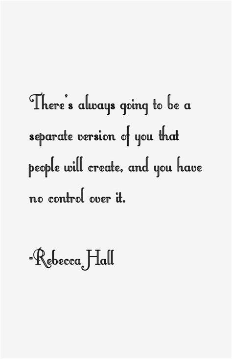 Rebecca Hall Quotes & Sayings