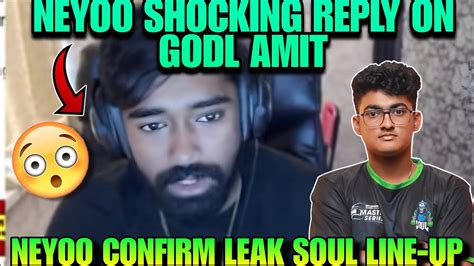 Neyoo Shocking Reply On Amit Joining Godlike Neyoo Reveal Soul Line Up