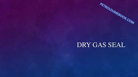 Dry gas seal Systems