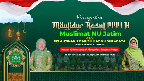 LIVE PERINGATAN MAULID NABI MUHAMMAD SAW DAN PELANTIKAN PC MUSLIMAT