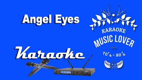 Angel Eyes Karaoke Song YouTube