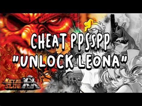 Cheat Metal Slug Xx Ppsspp Unlock Leona Youtube