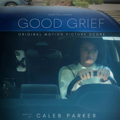 Good Grief (Original Motion Picture Soundtrack) | Caleb Parker