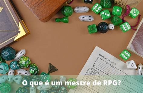 Como Deixar De Ser Um Jogador E Se Tornar Um Mestre No Rpg Dados De Rpg