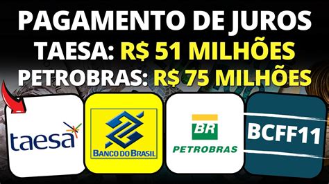 PAGAMENTO DE JUROS TAESA e PETROBRAS BBAS3 AÇÃO BARATA E DIVIDENDO