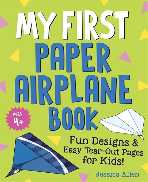 My First Paper Airplane Book Fun Designs And Easy Tear Out Pages For