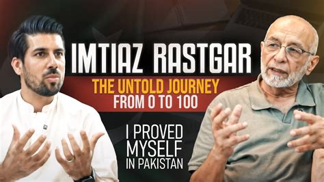 imtiaz rastgars inspiring journey ft faizan qadir