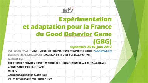 GOOD BEHAVIOR GAME EXPERIMENTATION ET ADAPTATION POUR LA FRANCE DU