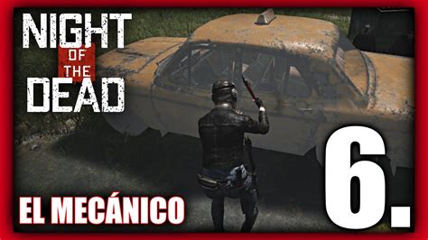 T1e6 Llave Inglesa Y Necesito Un Vehiculo Ya Night Of The Dead Gameplay En EspaÑol 2022