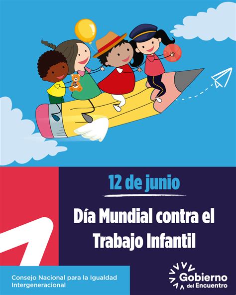 12 De Junio Día Mundial Contra El Trabajo Infantil Consejo De Igualdad Intergeneracional