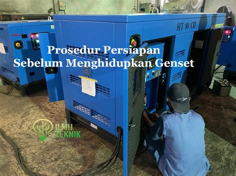 Prosedur Persiapan Sebelum Menghidupkan Genset Ilmuteknikid